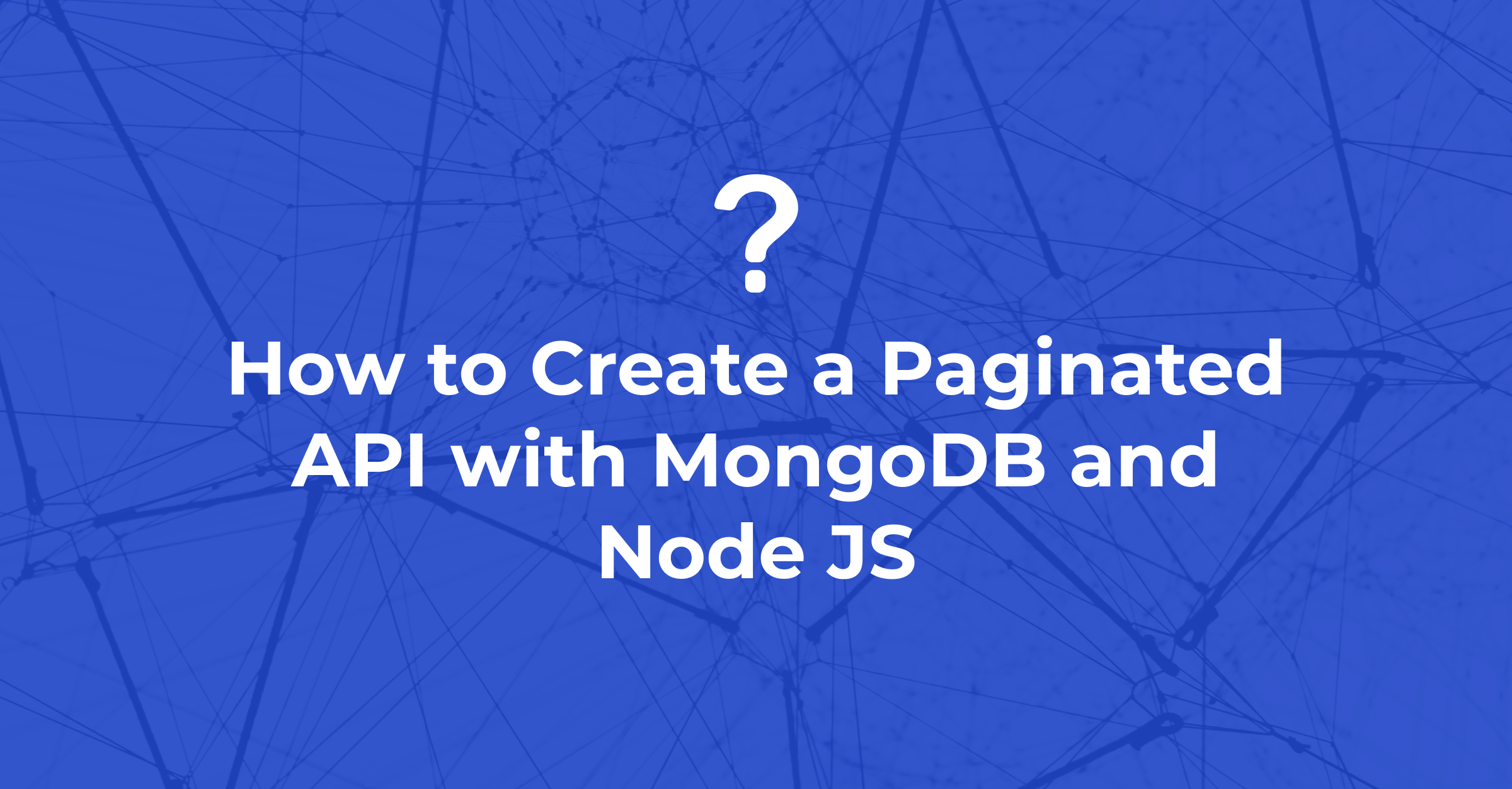 How to Create a Paginated API with MongoDB and Node JS